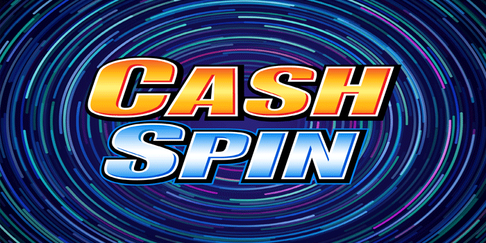 Cara Bermain Slot Cash Spin Agar Menang Besar Tanpa Ribet